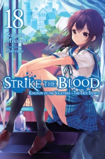 Strike the Blood, Vol. 18 (light novel) by Gakuto Mikumo & Manyako
