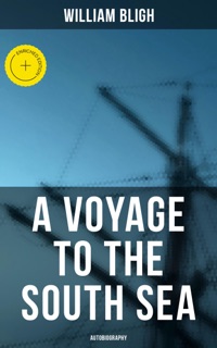 A Voyage to the South Sea (Autobiography) by William Bligh & Musaicum Press