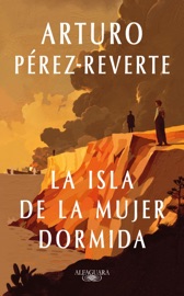 La isla de la Mujer Dormida - Arturo Pérez-Reverte