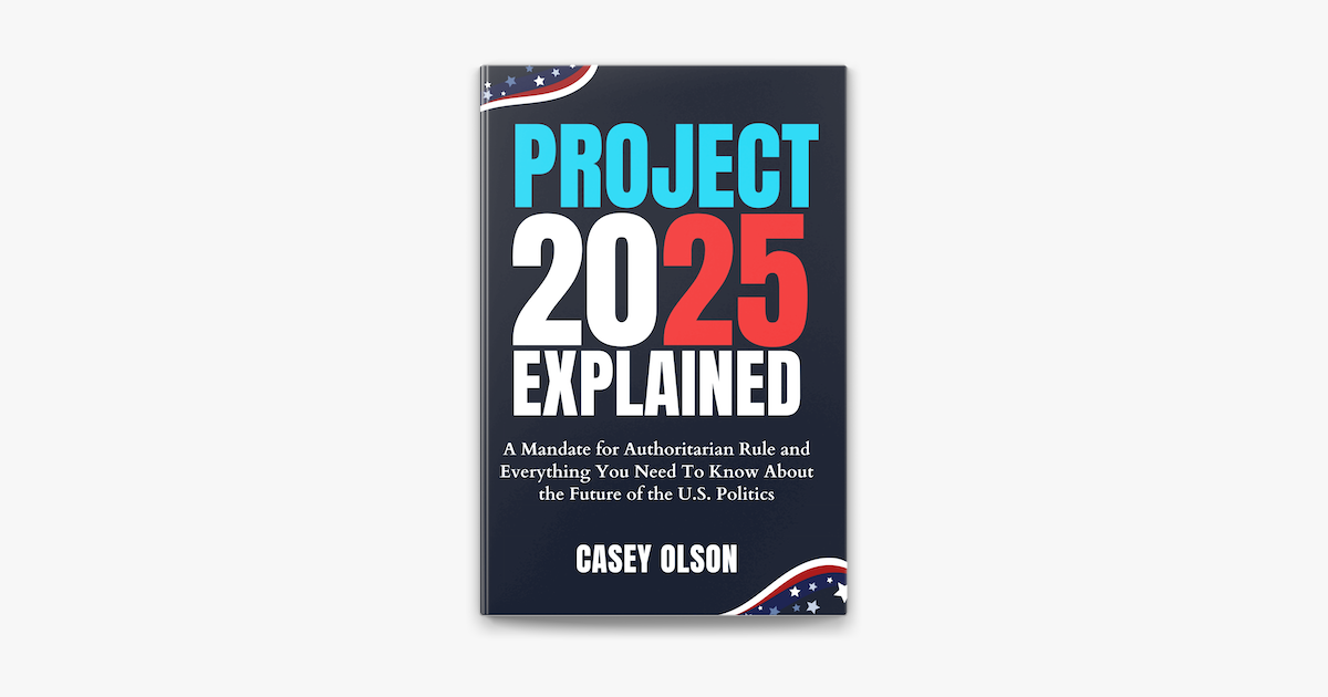 ‎Project 2025 Explained by Casey Olson on Apple Books