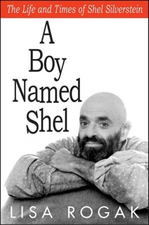 A Boy Named Shel by Lisa Rogak