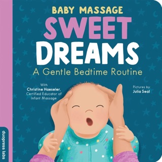 Baby Massage: Sweet Dreams by duopress labs, Christine Haeseler & Julia Seal