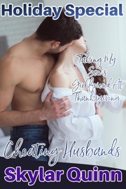 Taking My Son's Girlfriend At Thanksgiving - Skylar Quinn