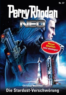 Perry Rhodan Neo 37: Die Stardust-Verschwörung by Christian Montillon