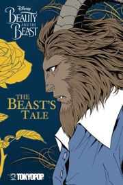 Disney Manga: Beauty and the Beast - The Beast's Tale - Mallory Reaves