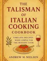 The Talisman of Italian Cooking Cookbook