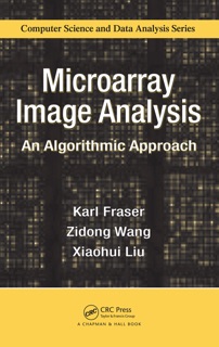Microarray Image Analysis by Karl Fraser, Zidong Wang & Xiaohui Liu