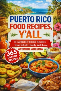 Puerto Rico Food Recipes, Y'all by Ayomide Adesina