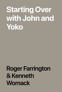 Starting Over with John and Yoko by Roger Farrington & Kenneth Womack