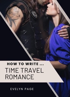How To Write ... Time Travel Romance by Evelyn Page