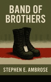 Band of Brothers - Stephen E. Ambrose