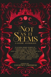 Not As It Seems: A Gothic Anthology