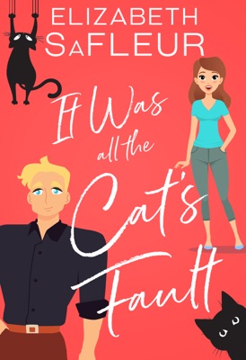 It Was All The Cat's Fault