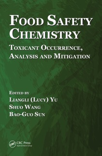 Food Safety Chemistry by Liangli (Lucy) Yu, Shuo Wang & Baoguo Sun