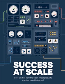 Success at Scale - Addy Osmani