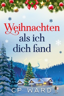 Weihnachten als ich dich fand by CP Ward