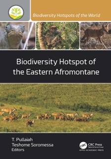 Biodiversity Hotspot of the Eastern Afromontane by T. Pullaiah & Teshome Soromessa