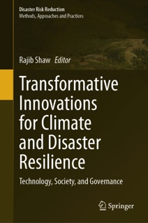 Transformative Innovations for Climate and Disaster Resilience by Rajib Shaw