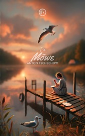 Die Möwe - Anton Tschechow