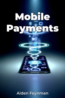 Mobile Payments by Aiden Feynman