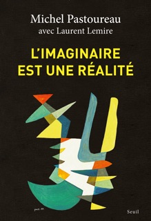 L'Imaginaire est une réalité by Michel Pastoureau