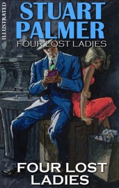 Four Lost Ladies. Hildegarde Withers Mysteries. Illustrated - Stuart Palmer