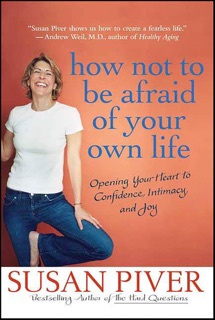 How Not to Be Afraid of Your Own Life by Susan Piver