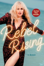 Rebel Rising - Rebel Wilson Cover Art