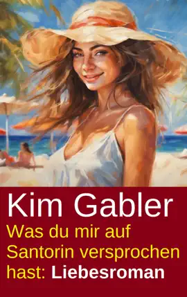 Read: Book Was du mir auf Santorin versprochen hast: Liebesroman