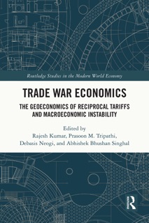 Trade War Economics by Rajesh Kumar, Prasoon M. Tripathi, Debasis Neogi & Abhishek Bhushan Singhal