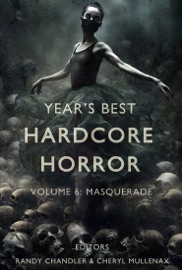 Year's Best Hardcore Horror Volume 6 - Randy Chandler