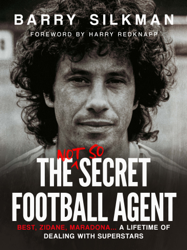 The Not So Secret Football Agent: Barry Silkman