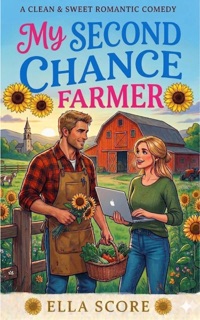 My Second Chance Farmer by Ella Score