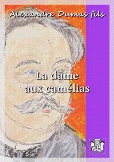 La dame aux camélias by Alexandre Dumas