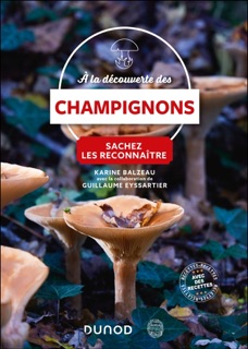 A la découverte des champignons by Karine Balzeau & Guillaume Eyssartier