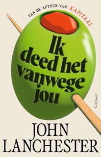 Ik deed het vanwege jou by John Lanchester