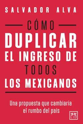 Read: Book Cómo duplicar el ingreso de todos los mexicanos