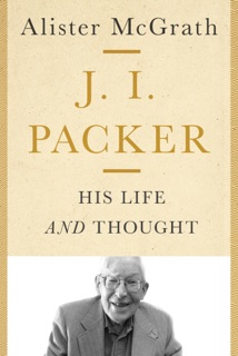 J. I. Packer by Alister Mcgrath