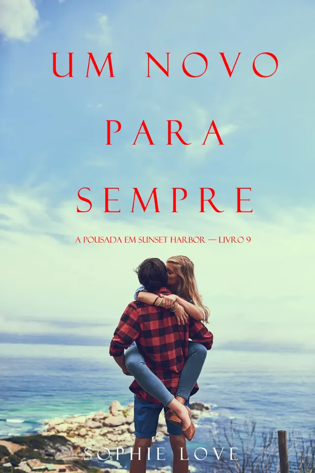 Um Novo Para Sempre (A Pousada em Sunset Harbor — Livro 9)