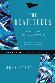 The Beatitudes by John Stott