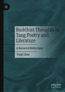 Buddhist Thoughts in Tang Poetry and Literature by Yunji Chen