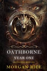 Oathborne: Year One (Book 1 of the Oathborne Series) - Morgan Rice
