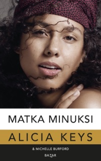 Matka minuksi by Alicia Keys, Michelle Burford & Sirpa Parviainen