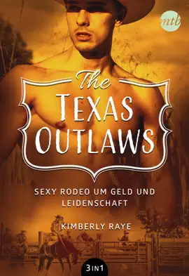 Read: The Texas Outlaws - Sexy Rodeo um Geld Book und Leidenschaft (3in1)