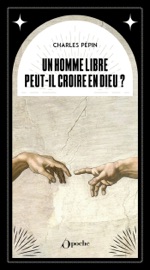 Un homme libre peut-il croire en Dieu ? Charles Pépin