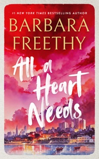 All a Heart Needs (Heartwarming Contemporary Romance) by Barbara Freethy