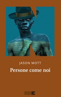 Persone come noi by Jason Mott