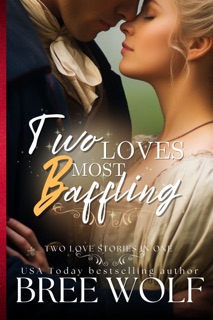Two Loves Most Baffling by Bree Wolf