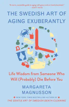 The Swedish Art of Aging Exuberantly