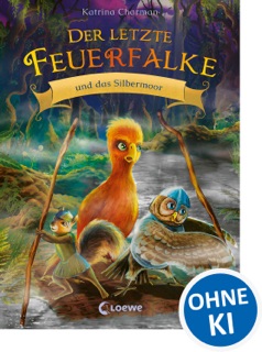 Der letzte Feuerfalke und das Silbermoor (Band 8) by Katrina Charman & Loewe Erstes Selberlesen